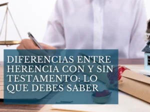 Herencia con Testamento o Sin Testamento​